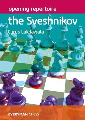 Opening Repertoire: The Sveshnikov - Cyrus Lakdawala - Books - Everyman Chess - 9781781945636 - March 9, 2020