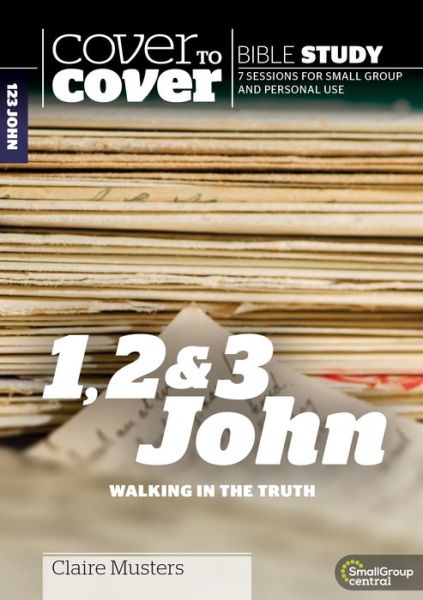 Cover for Claire Musters · 1, 2 &amp; 3 John: Walking in the Truth - Cover to Cover Bible Study Guides (Paperback Book) (2018)