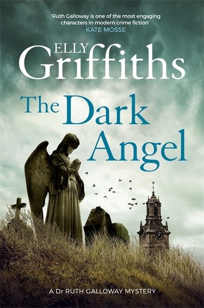 Cover for Elly Griffiths · The Dark Angel - The Dr Ruth Galloway Mysteries (Hardcover Book) (2018)