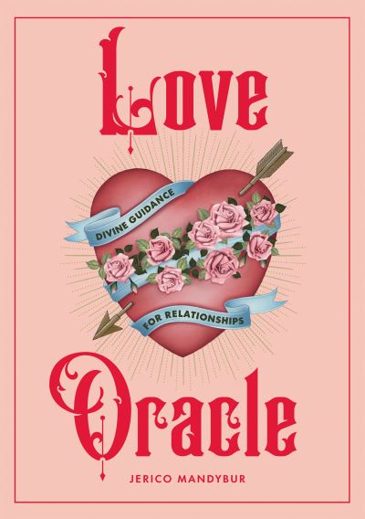 Cover for Jerico Mandybur · Love Oracle: Divine Guidance for Relationships (Hardcover Book) (2025)