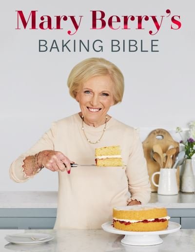 Cover for Mary Berry · Mary Berry's Baking Bible: Revised and Updated: Over 250 New and Classic Recipes (Hardcover Book) [Revised edition] (2023)