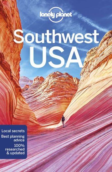 Lonely Planet Southwest USA - Travel Guide - Lonely Planet - Kirjat - Lonely Planet Global Limited - 9781786573636 - torstai 1. maaliskuuta 2018