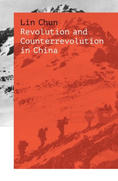Cover for Lin Chun · Revolution and Counterrevolution in China: The Paradoxes of Chinese Struggle (Paperback Book) (2021)