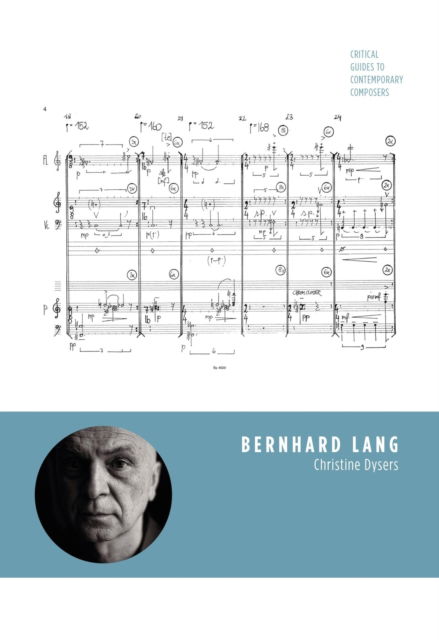 Cover for Christine Dysers · Bernhard Lang: Critical Guides to Contemporary Composers - Critical Guides to Contemporary Composers (Hardcover Book) [New edition] (2023)