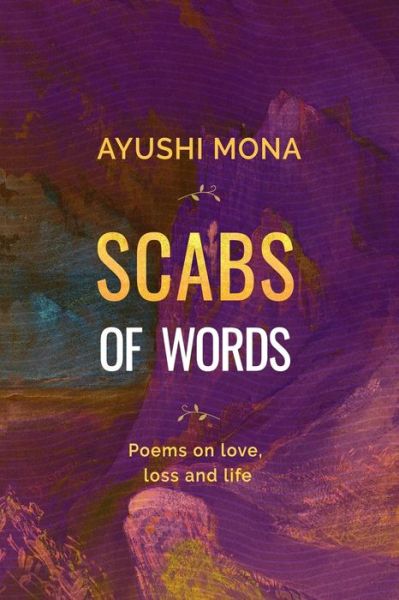 Cover for Ayushi Mona · Scabs of Words (Book) (2020)