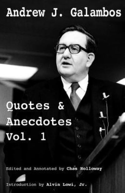 Cover for Chas Holloway · Andrew J. Galambos Quotes &amp; Anecdotes, Vol. 1 (Taschenbuch) (2019)