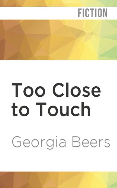 Cover for Georgia Beers · Too Close to Touch (CD) (2020)