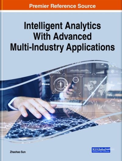 Cover for Zhaohao Sun · Intelligent Analytics With Advanced Multi-Industry Applications (Hardcover Book) (2021)