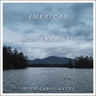 American Melancholy - Joyce Carol Oates - Musikk - HarperCollins - 9781799948636 - 9. februar 2021