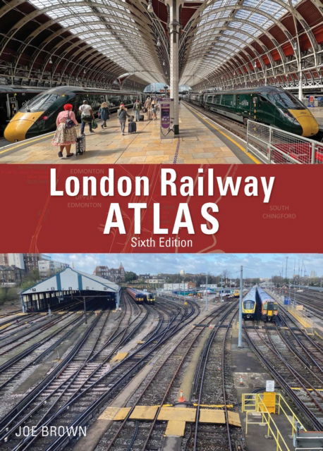 Cover for Brown, Joe (Author) · London Railway Atlas 6th Edition (Hardcover Book) (2023)