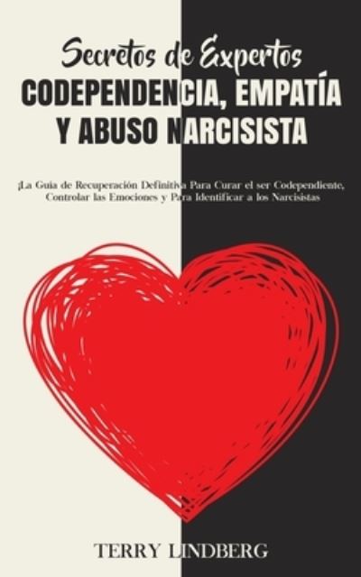 Cover for Terry Lindberg · Secretos de Expertos - Codependencia, Empatia y Abuso Narcisista (Taschenbuch) (2020)