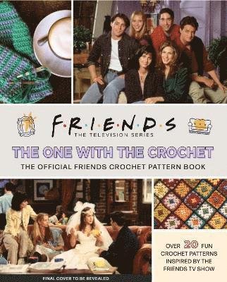 Friends: The One With The Crochet: The Official Friends Crochet Pattern Book - Lee Sartori - Livros - Titan Books Ltd - 9781803364636 - 5 de maio de 2023
