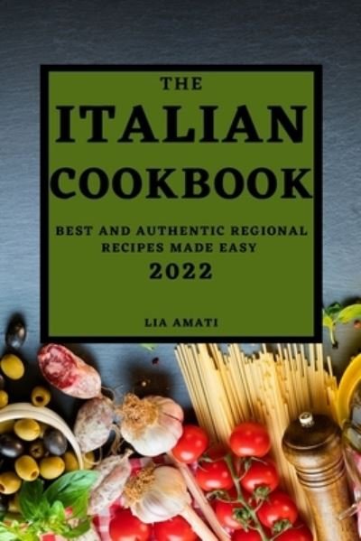 Cover for Lia Amati · The Italian Cookbook 2022 (Paperback Book) (2022)
