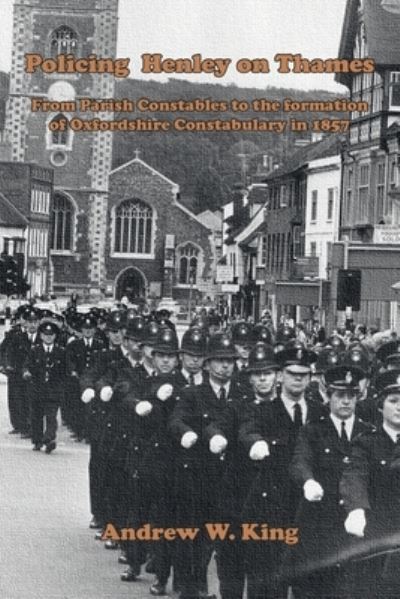 Cover for Andrew W. King · Policing Henley-On-Thames (Book) (2023)