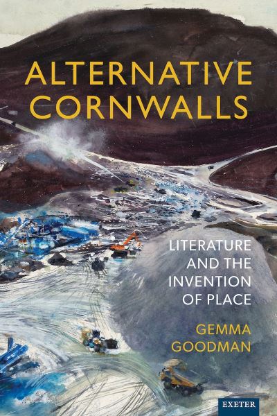 Cover for Gemma Goodman · Alternative Cornwalls: Literature and the Invention of Place (Hardcover Book) (2024)