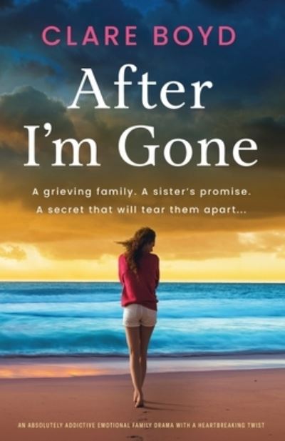 Cover for Clare Boyd · After I'm Gone: An absolutely addictive emotional family drama with a heartbreaking twist (Paperback Book) (2024)