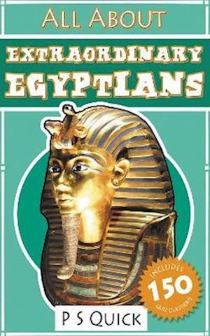 Cover for P S Quick · All About: Extraordinary Egyptians - All About... (Paperback Book) (2013)