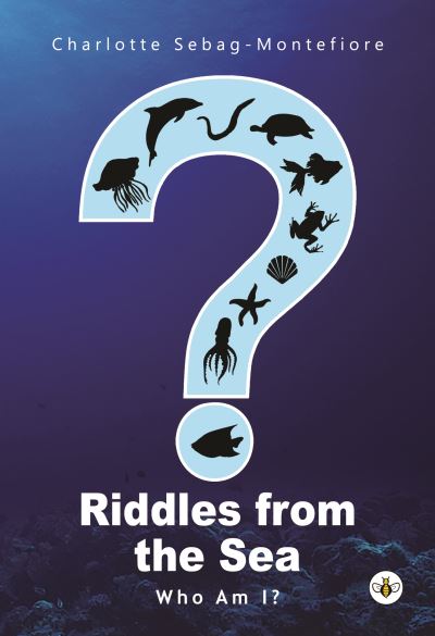 Cover for Charlotte Sebag-Montefiore · Riddles from the Sea: Who Am I? - Who Am I? (Paperback Book) (2021)