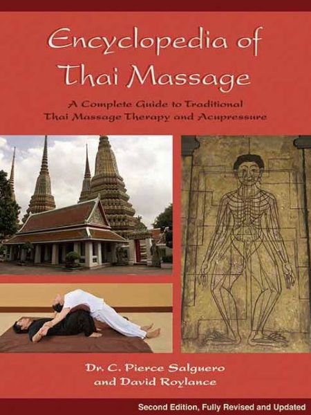 Cover for C. Pierce Salguero · Encyclopedia of Thai Massage: A Complete Guide to Traditional Thai Massage Therapy and Acupressure (Paperback Book) [2nd Edition, Revised, Updated edition] (2011)