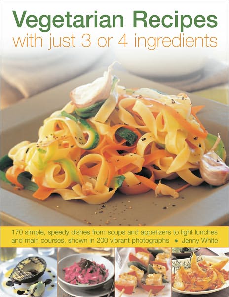 Cover for Jenny White · Vegetarian Recipes With Just 3 or 4 Ingredients (Pocketbok) (2011)