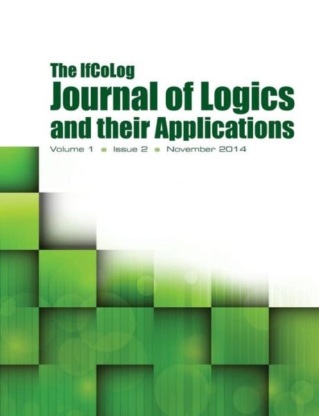 Ifcolog Journal of Logics and their Applications. Volume 1, Number 2 - Ifcolog - Libros - College Publications - 9781848901636 - 11 de diciembre de 2014