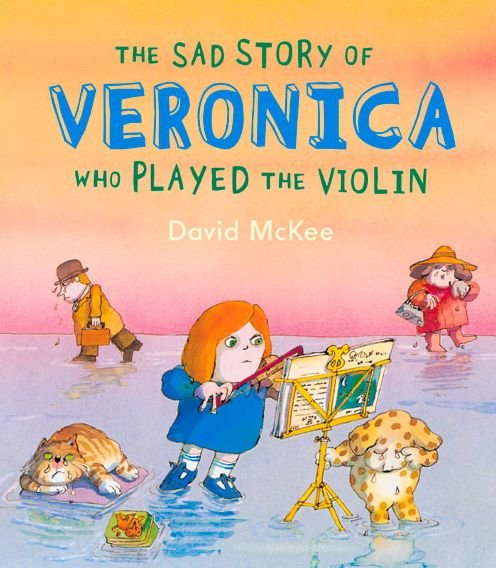 Cover for David McKee · The Sad Story Of Veronica: Who Played The Violin (Paperback Bog) (2013)