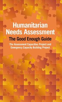 Cover for Acaps · Humanitarian Needs Assessment: The Good Enough Guide (Paperback Book) (2014)