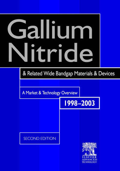 Gallium Nitride and Related Wide Bandgap Materials & Devices. a Market and Technology Overview 1998-2003 (Revised) - Roy Szweda - Books - Elsevier - 9781856173636 - July 7, 2000