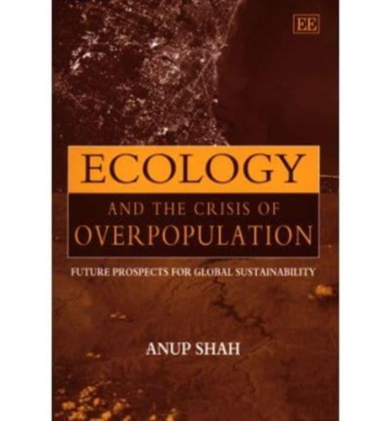 Cover for Anup Shah · Ecology and the Crisis of Overpopulation: Future Prospects for Global Sustainability (Hardcover Book) (1998)