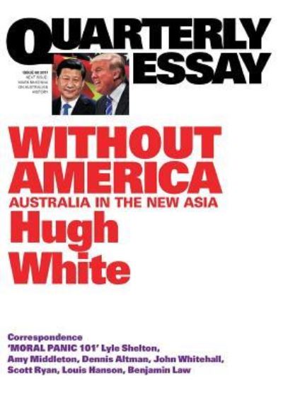 Cover for Hugh White · Without America: Australia in the New Asia: Quarterly Essay 68 (Paperback Book) (2017)