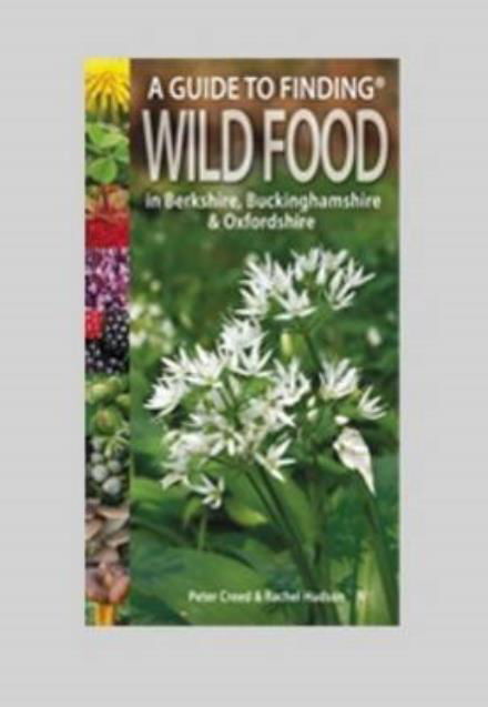 Cover for Peter Creed · A Guide to Finding Wild Food in Berkshire, Buckinghamshire and Oxfordshire (Paperback Book) (2014)