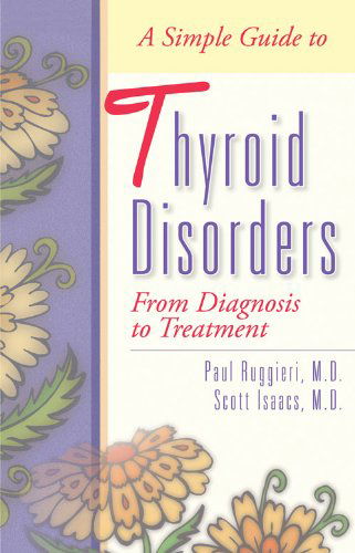 Cover for Paul Ruggieri · A Simple Guide to Thyroid Disorders: From Diagnosis to Treatment (Paperback Book) (2003)