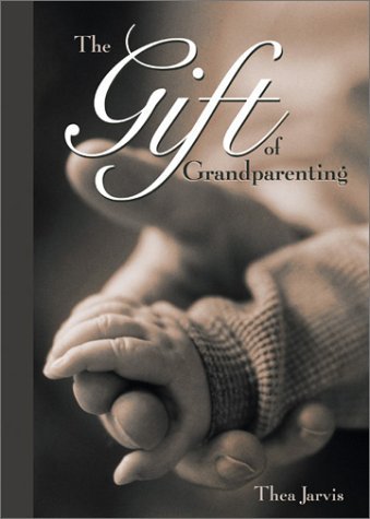Cover for Thea Jarvis · The Gift of Grandparenting (Paperback Book) (2003)