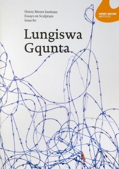Cover for Nombuso Mathibela · Henry Moore Institute Essays on Sculpture: Issue 80: Lungiswa Gqunta - Henry Moore Institute Essays on Sculpture (Paperback Book) (2022)