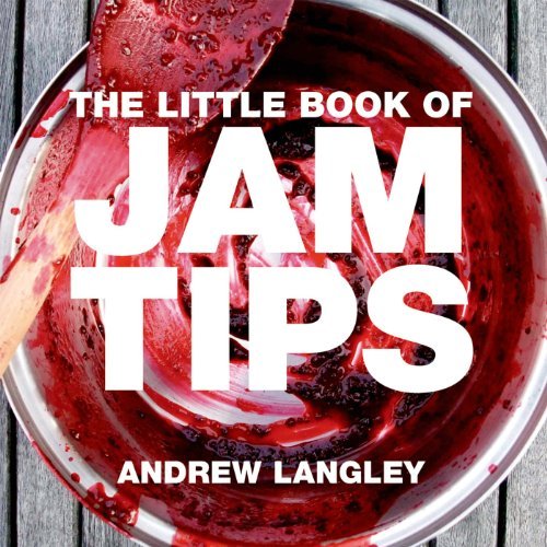 The Little Book of Jam Tips - Andrew Langley - Books - Absolute Press - 9781906650636 - March 10, 2011