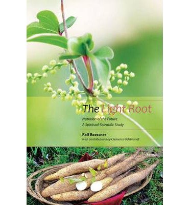 Cover for Ralf Roessner · The Light Root: Nutrition of the Future, a Spiritual-Scientific Study (Paperback Book) (2014)