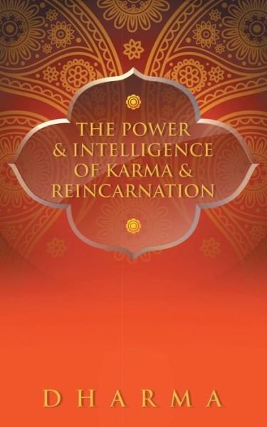 Cover for Dharma · The Power &amp; Intelligence of Karma &amp; Reincarnation (Paperback Book) (2015)