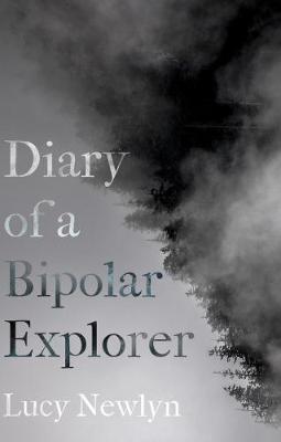 Cover for Lucy Newlyn · Diary of a Bipolar Explorer (Paperback Book) (2018)