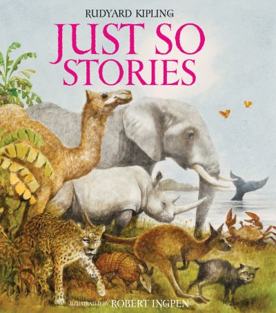 Cover for Rudyard Kipling · Just So Stories - Robert Ingpen Illustrated Classics (Hardcover bog) (2021)