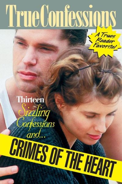 Cover for The Editors of True Story and True Confessions · Thirteen Sizzling Confessions and Crimes of the Heart (Pocketbok) (2014)