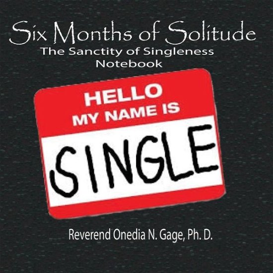 Onedia Nicole Gage · Six Months of Solitude (Pocketbok) (2017)