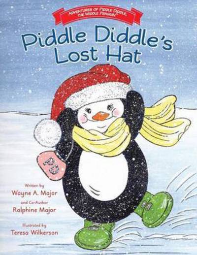 Cover for Wayne a Major · Adventures of Piddle Diddle, the Widdle Penguin Piddle Diddle's Lost Hat (Paperback Book) (2015)