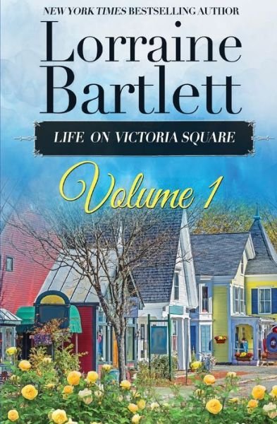 Cover for Lorraine Bartlett · Life On Victoria Square Volume I (Paperback Book) (2019)