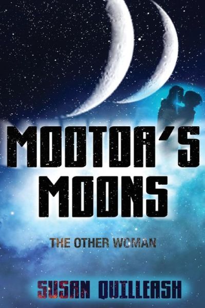 Cover for Susan Quilleash · Mootoa's Moons : The Other Woman (Paperback Book) (2018)