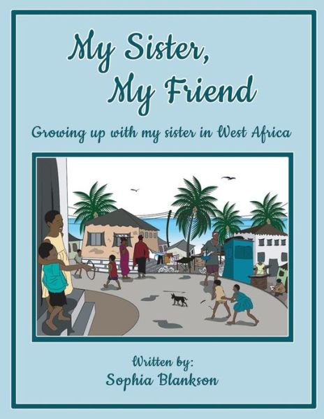 Cover for Sophia Blankson · My Sister, My Friend (Paperback Book) (2019)