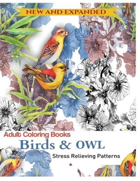 Coloring Book for Adult: Owls & Birds: Relaxation Designs to Color! - Mainland Publisher - Książki - Mainland Publisher - 9781950772636 - 10 lipca 2019