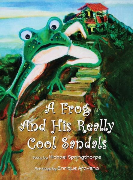Cover for Michael Springthorpe · A Frog and His Really Cool Sandals (Hardcover Book) (2021)