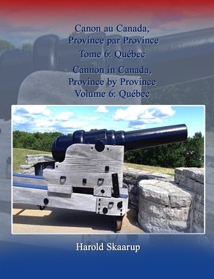 Cover for Harold Skaarup · Cannon in Canada, Province by Province, Volume 6 (Paperback Book) (2022)