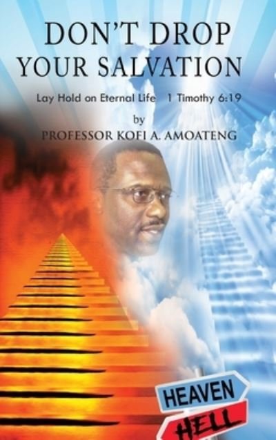 Cover for Kofi A. Amoateng · Don't Drop Your Salvation (Bok) (2022)