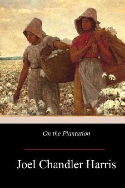 Cover for Joel Chandler Harris · On the Plantation (Paperback Book) (2017)